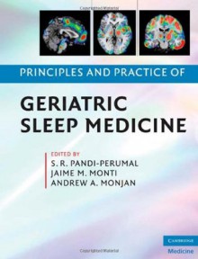 Principles and Practice of Geriatric Sleep Medicine - S. R. Pandi-Perumal, Jaime M. Monti, Andrew A. Monjan