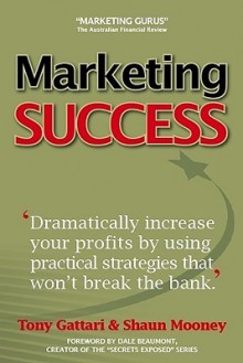 Marketing Success - Tony Gattari, Shaun Mooney