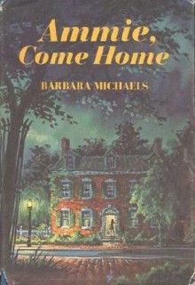 Ammie, come home - Barbara Michaels