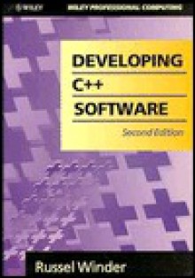 Developing C++ Software, 2nd Edition - Russel Winder