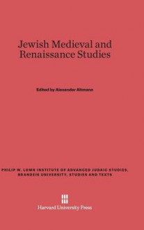 Jewish Medieval and Renaissance Studies - Alexander Altmann