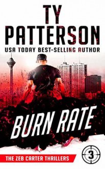 Burn Rate (Zeb Carter #3) - Ty Patterson