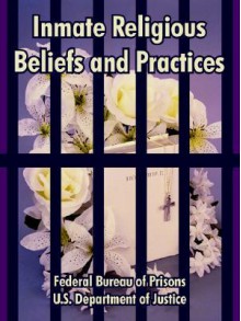 Inmate Religious Beliefs and Practices - Federal Bureau of Prisons, United States Department of Justice