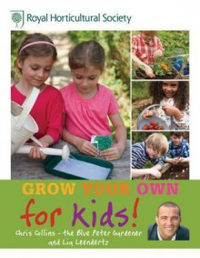 Rhs Grow Your Own for Kids. Chris Collins - Chris Collins