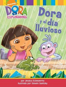 Dora y el día lluvioso (Dora and the Rainy Day) (Dora La Exploradora/ Dora the Explorer) (Spanish Edition) - Jessica Echeverria, Steven Savitsky