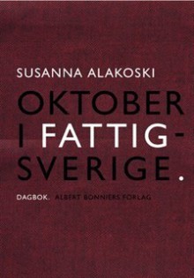 Oktober i Fattigsverige - Susanna Alakoski