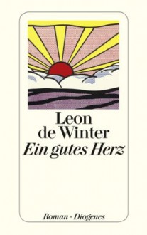 Ein gutes Herz (German Edition) - de Winter, Leon, Hanni Ehlers