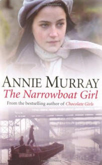 The Narrowboat Girl - Annie Murray