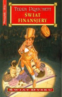 Świat finansjery (Świat Dysku, #36) - Piotr W. Cholewa, Terry Pratchett