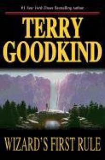 Wizard's First Rule - Terry Goodkind