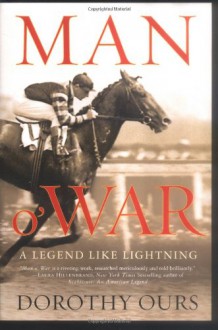 Man o' War: A Legend Like Lightning - Dorothy Ours