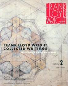 Coll Writings V 2FL Wright (Collected Writings of Frank Lloyd Wright, 1931-1932) - Bruce B. Pfeiffer