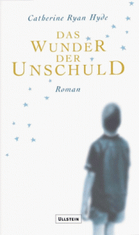 Das Wunder der Unschuld - Catherine Ryan Hyde