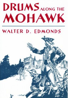 Drums Along the Mohawk (New York Classics) - Walter D. Edmonds, Frank Bergmann