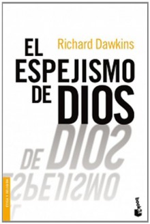 El espejismo de Dios - Richard Dawkins