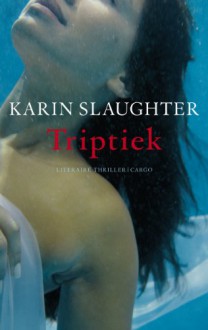 Triptiek - Karin Slaughter, Ineke Lenting