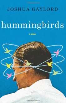 Hummingbirds - Joshua Gaylord