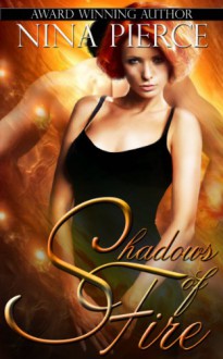 Shadows of Fire - Nina Pierce