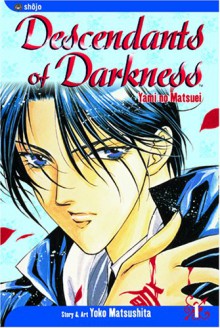 Descendants of Darkness: Yami no Matsuei, Vol. 1 - Yoko Matsushita