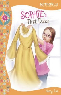 Sophie's First Dance - Nancy Rue, Melody Carlson, Kristi Holl