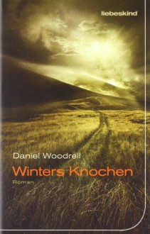 Winters Knochen - Daniel Woodrell, Peter Torberg