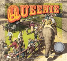 Queenie: One Elephant's Story - Corinne Fenton, Peter Gouldthorpe