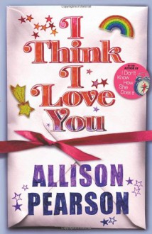 I Think I Love You - Allison Pearson