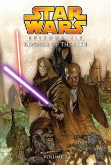 Star Wars Episode III: Revenge of the Sith, Volume 3 - Miles Lane, Doug Wheatley