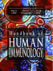 Handbook of Human Immunology - Mary S. Leffell, Albert D. Donneberg, Noel R. Rose