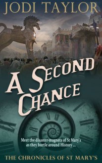 A Second Chance: The Chronicles of St. Mary's Book Three - Jodi Taylor