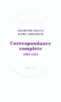 Sigmund Freud/Karl Abraham: Correspondance complète 1907-25 (broché) - Sigmund Freud