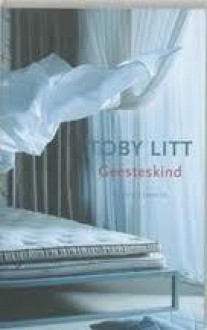 Geesteskind - Toby Litt, Irving Pardoen