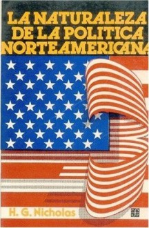 The Nature Of American Politics - H.G. Nicholas