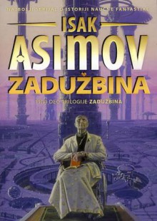 Zadužbina - Isaac Asimov, Gordana Vučićević