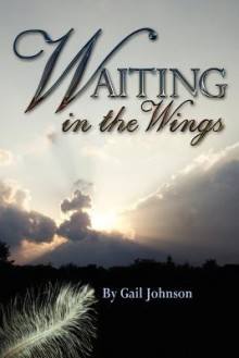 Waiting in the Wings - Gail Johnson