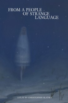 From a People of Strange Language - Christopher Slatsky