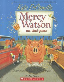 Mercy Watson Au Cine-Parc - Kate DiCamillo, Chris Van Dusen