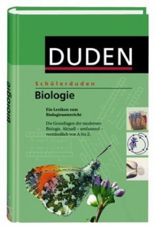 Duden. Schülerduden. Biologie. Ein Lexikon Für Den Biologieunterricht. - Dudenredaktion, Alfred Dörrenbächer