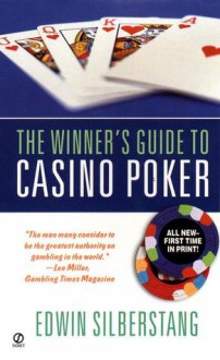 The Winner's Guide to Casino Poker - Edwin Silberstang