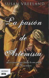 La Pasion de Artemisia = The Passion of Artemisia - Susan Vreeland