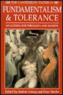 Fundamentalism And Tolerance: An Agenda For Theology And Society - Andrew Linzey