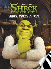 Shrek Forever After: Shrek Makes a Deal - Annie Auerbach