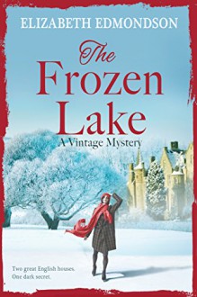 The Frozen Lake: A Vintage Mystery - Elizabeth Edmondson