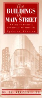 The Buildings of Main Street: A Guide to American Commercial Architecture - Richard Longstreth, Richard W. Longstreth, Chester H. Liebs