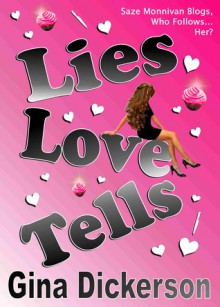 Lies Love Tells - Gina Dickerson