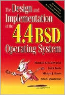 The Design and Implementation of the 4.4BSD Operating System - Marshall McKusick, John Quarterman, Keith Bostic, Michael Karels