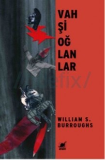 Vahşi Oğlanlar - William S. Burroughs