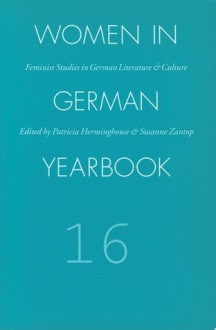 Women in German Yearbook, Volume 16 - Women in German Yearbook, Susanne Zantop, Patricia Herminghouse