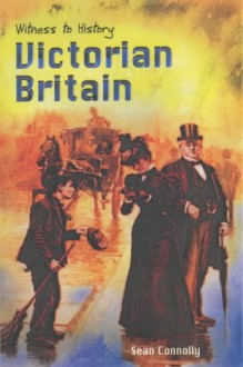 Victorian Britain (Witness To History) - Ross Stewart