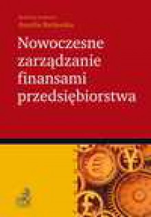 Nowoczesne zarządzanie finansami przedsiębiorstwa - Aurelia Bielawska